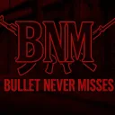 [RO/ENG] | BNM | BULLET NEVER MISSES