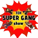 Teh super gang show