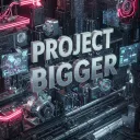 Project Bigger