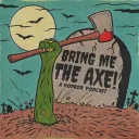 Bring Me The Axe!