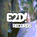 E2D! RECORDS ™