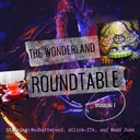 The Wonderland Roundtable