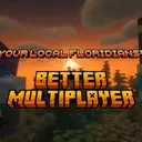 YourLocalFloridian's Better Multiplayer