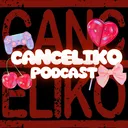 Canceliko Podcast