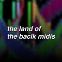 the land of baclk midis