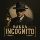 BANDA INCOGNITOS 💣