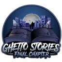 Ghetto Stories : Final Chapter