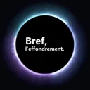 Bref, l’effondrement