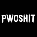 PWOSHIT #464