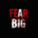 FEAR BIG