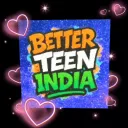 BETTER TEEN INDIA