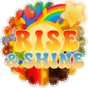 🌈     Rise & Shine !