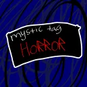 Mystic Tag (HORROR)