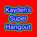 Kayden's Super Hangout