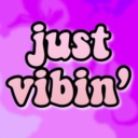 Just Vibin'