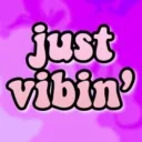 Just Vibin'