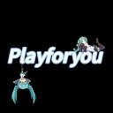 Playforyou