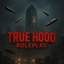 True Hood RP [NEW]