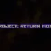 Project: Return Home