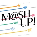 M@SHUP！