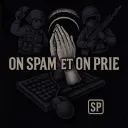 On Spam et on Prie