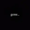 gone…