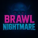 Brawl Nightmare