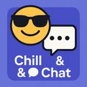 Chill😎   &   💬Chat