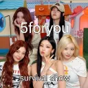 5FORYOU_SURVIVALSHOW