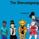 THE SHENANIGANG