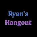 Ryyan's Hangout