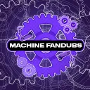 Machine Dubs - Fandublagens