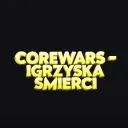 COREWARS - Igrzyska Śmierci
