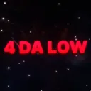 4 DA LOW