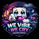We Vibe, We Cry