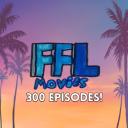 FFL Movies: New Beginnings (300 EPISODES!!!) 💙