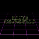 Dazed Individuals
