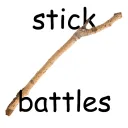 stick battles 🍢