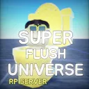 Super Flush Universe: RP Server 🚽