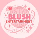 ⋆  @ ⋆ BLUSH ENTERTAINMENT . ﹒！ |   ⋆  ༘ *