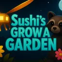 Sushi’s Grow A Garden