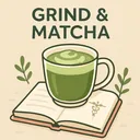 Grind & Matcha