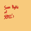 Seven Nights at SEMII's