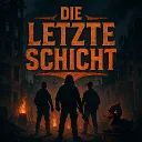 Die letzte Schicht / Deadside