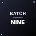 Batch Nine