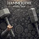 HammerTime with Thor