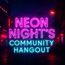 Neon Night’s Community Hangout