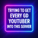 Trying to get every gd youtuber into this server Discord Server Icon