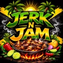 Jerk N Jam
