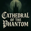 Cathedral of the Phantom